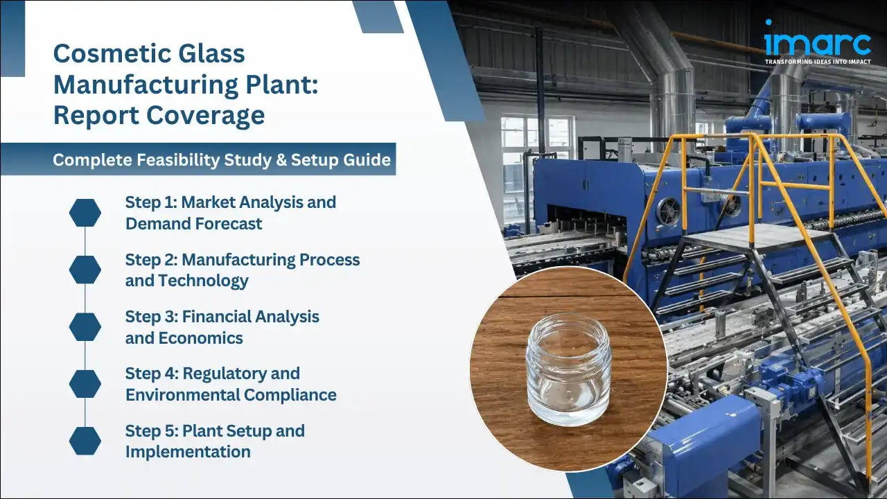 Cosmetic Glass Manufacturing Plant Project Report