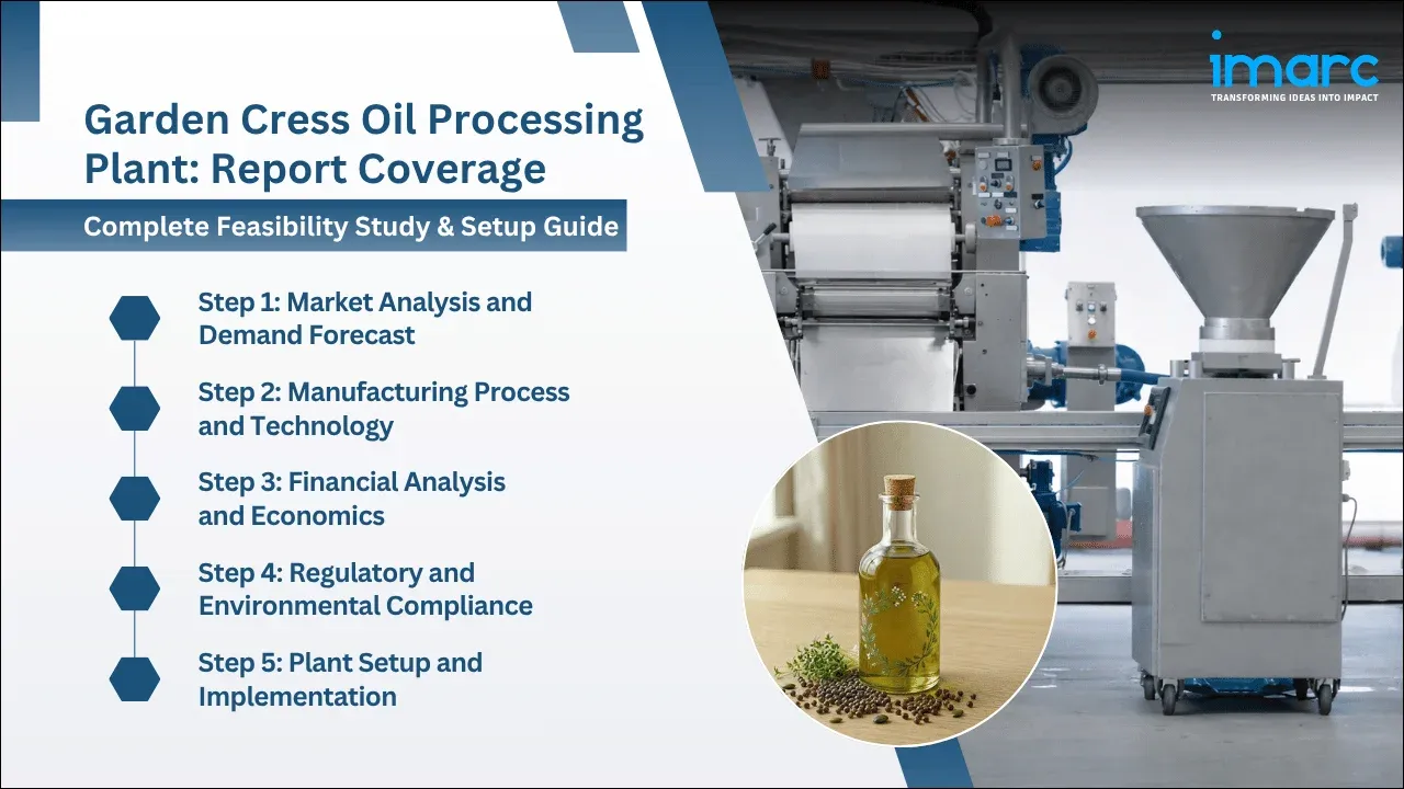 Garden Cress Oil Processing Plant Project Report