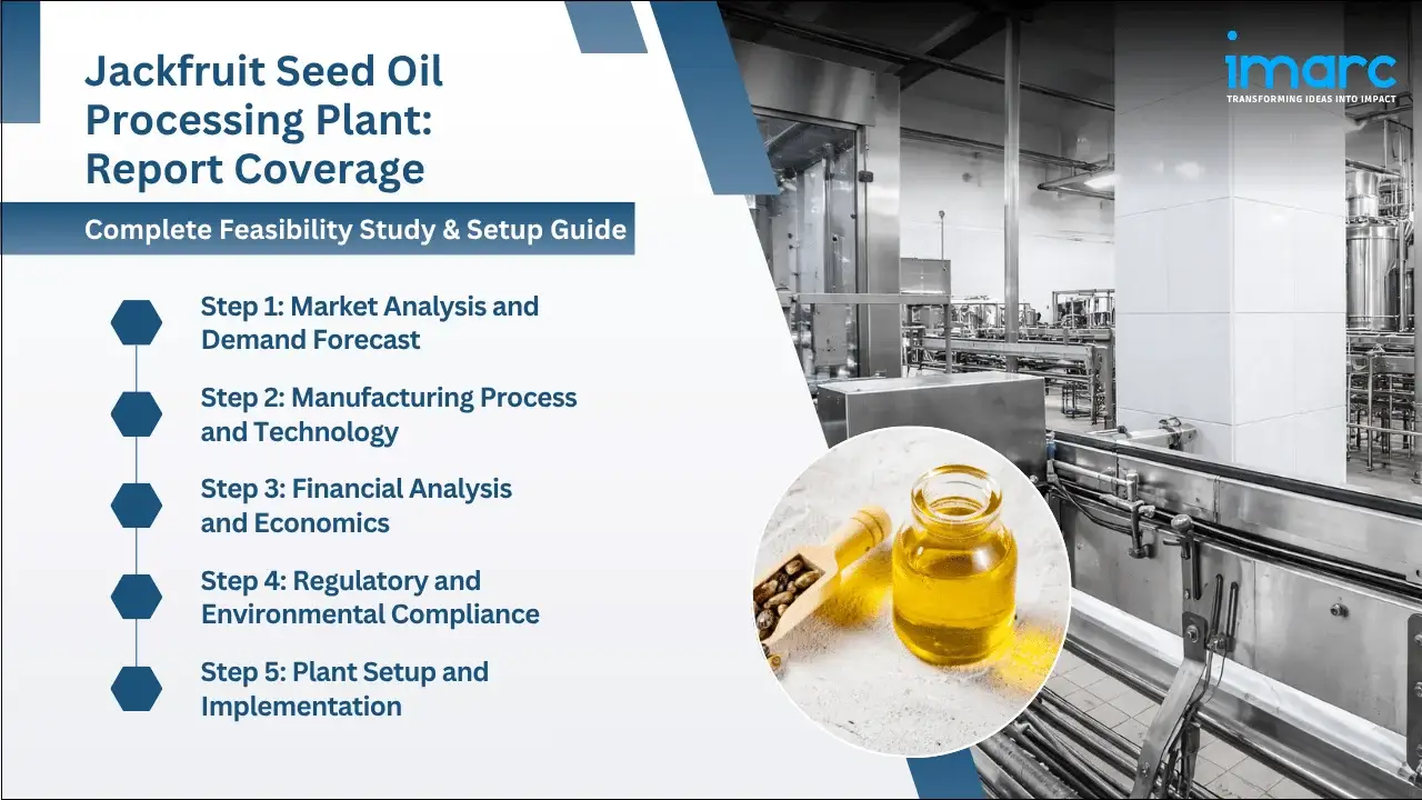 Jackfruit Seed Oil Processing Plant Project Report