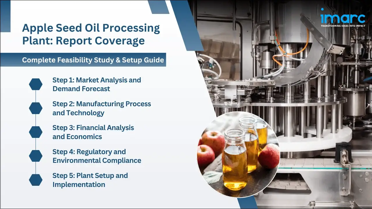 Apple Seed Oil Processing Plant Project Report