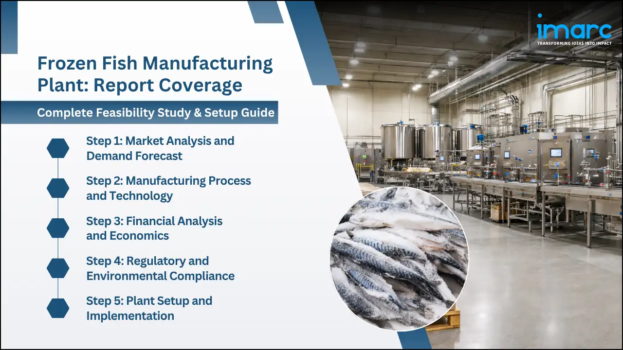 Frozen Fish Manufacturing Plant Project Report