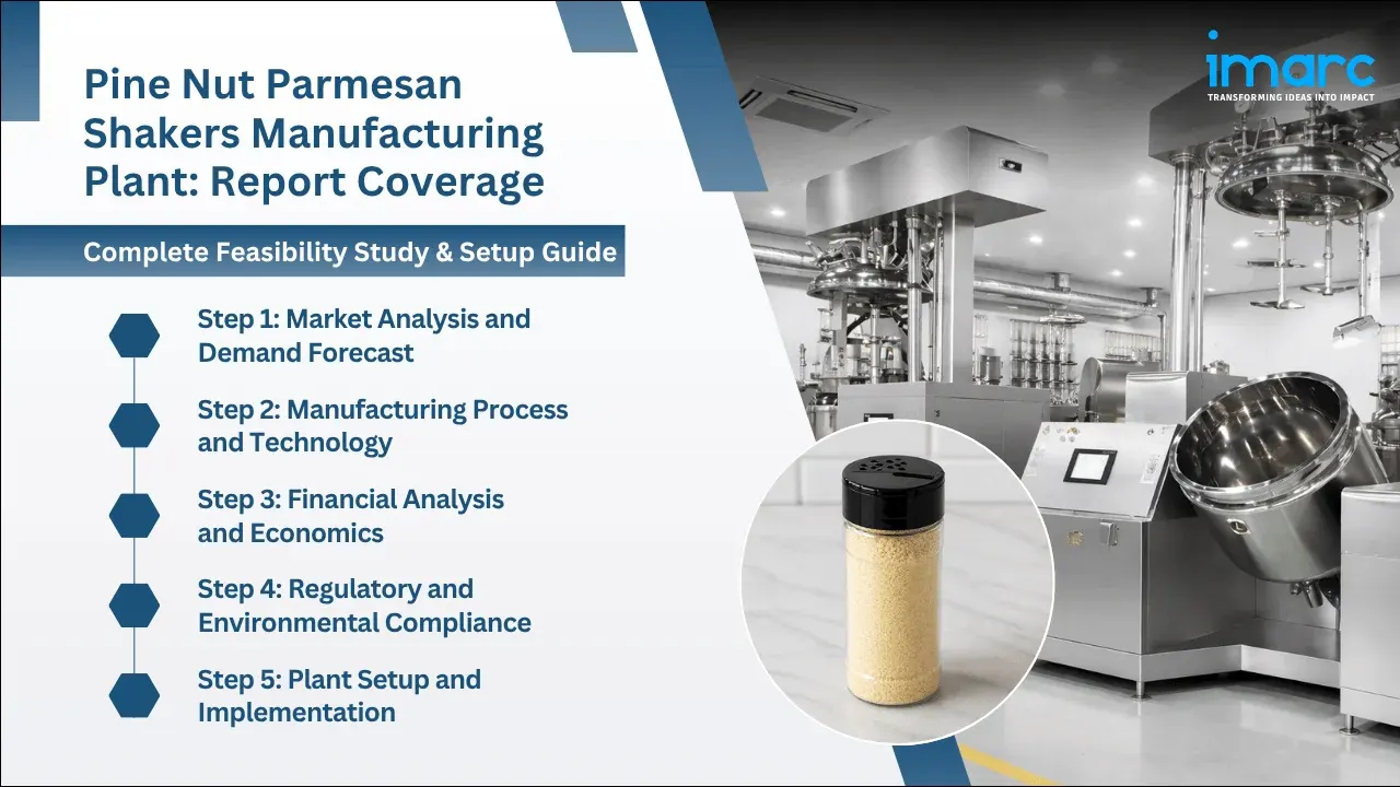 Pine Nut Parmesan Shakers Manufacturing Plant Project Report 