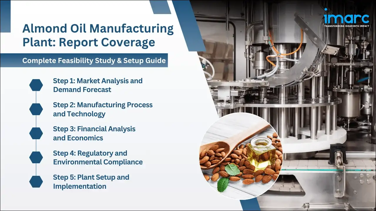 Almond Oil Manufacturing Plant Project Report