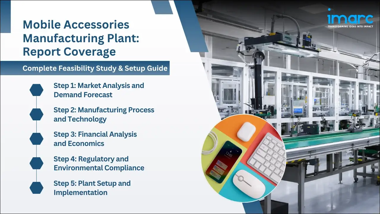 Mobile Accessories Manufacturing Plant Project Report 