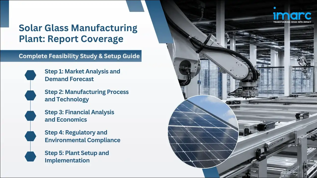 Solar Glass Manufacturing Plant Project Report