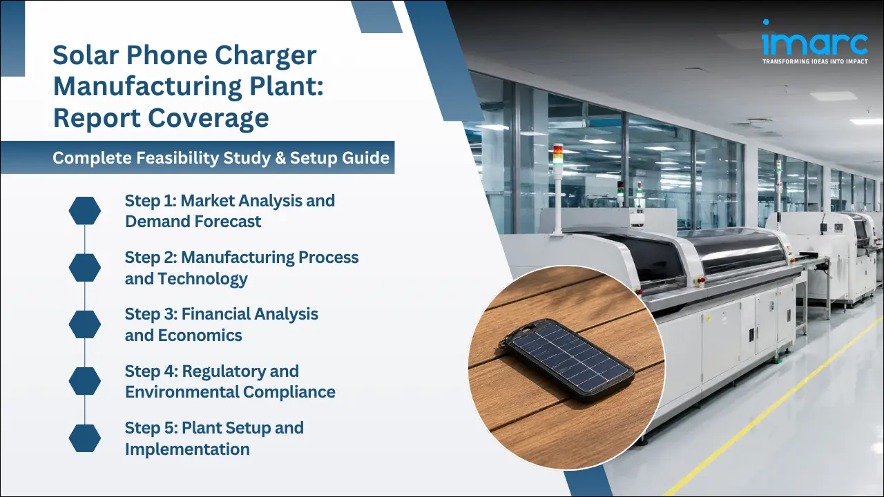 Solar Phone Charger Manufacturing Plant Project Report