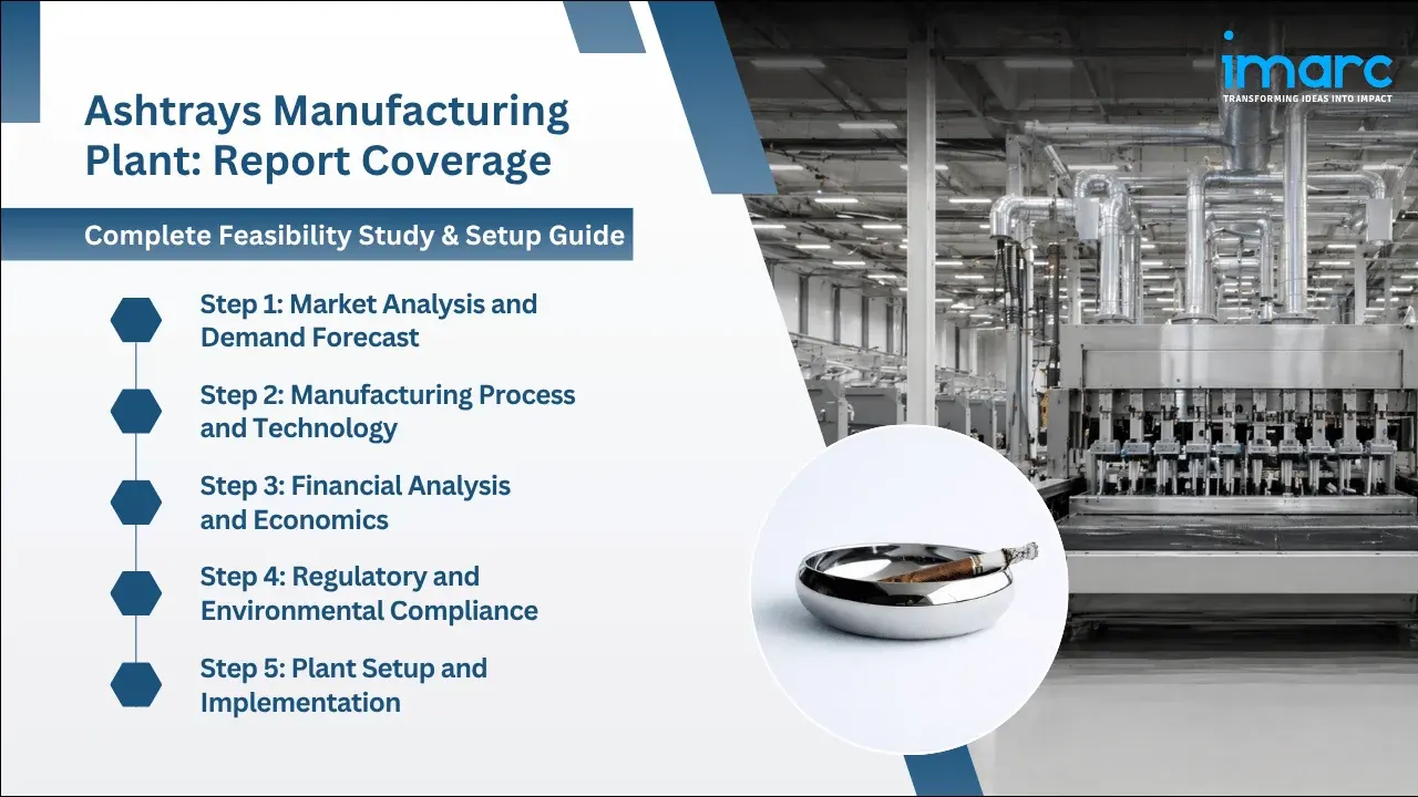Ashtrays Manufacturing Plant Project Report