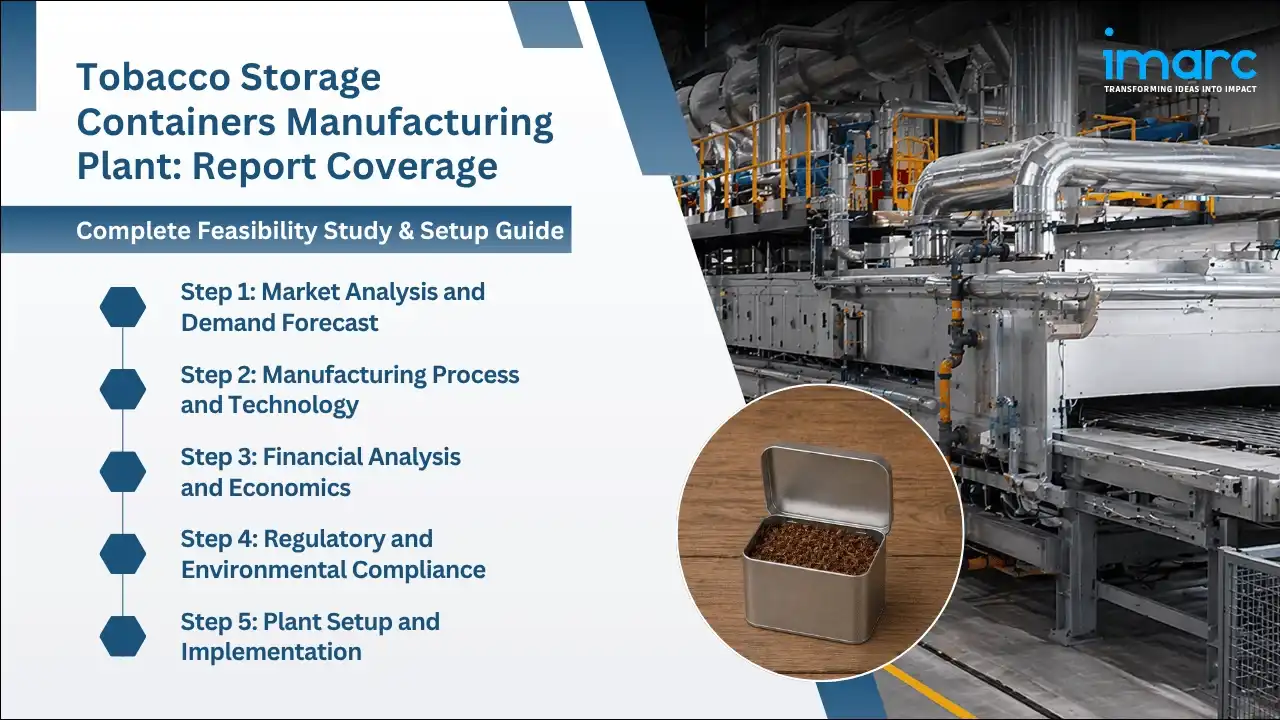 Tobacco Storage Containers Manufacturing Plant Project Report
