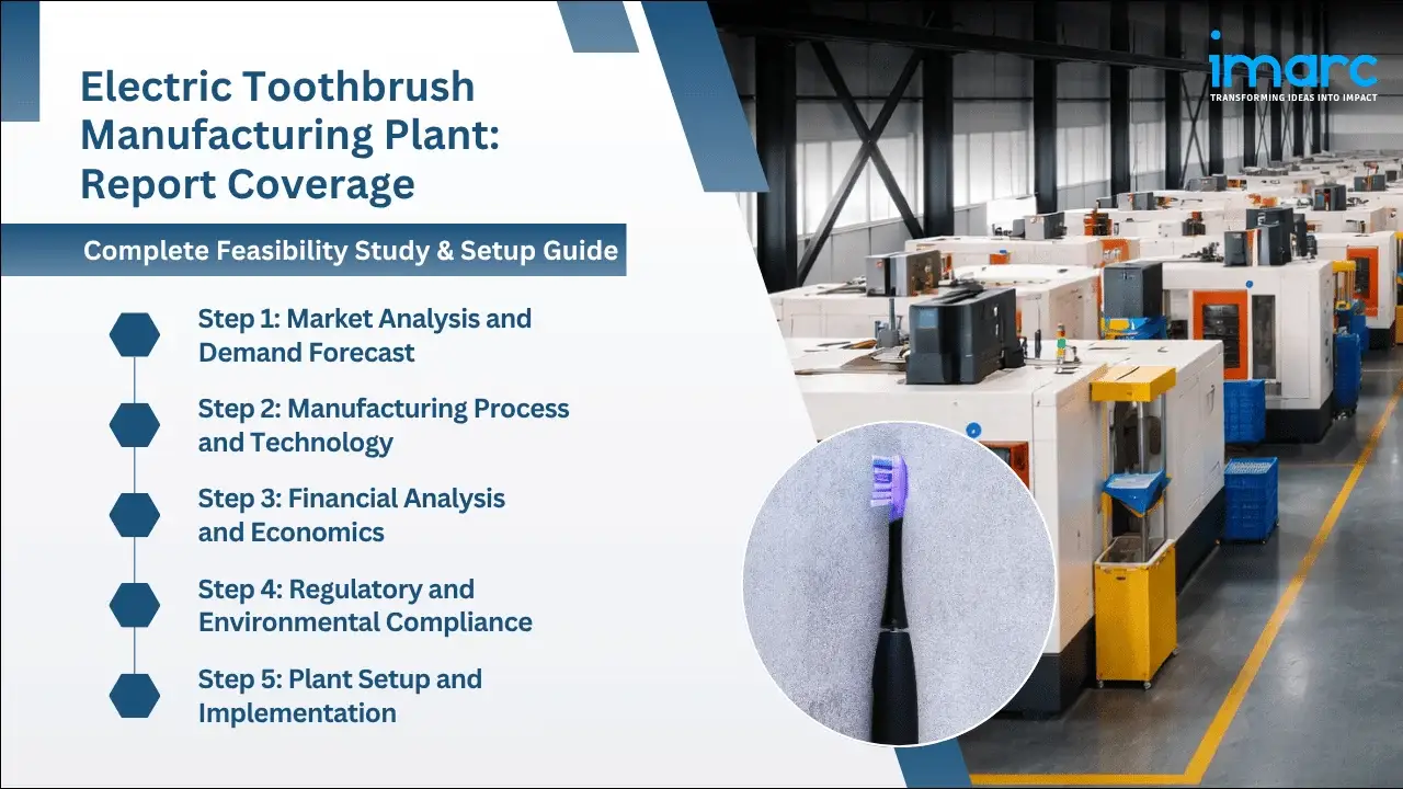 Electric Toothbrush Manufacturing Plant Project Report