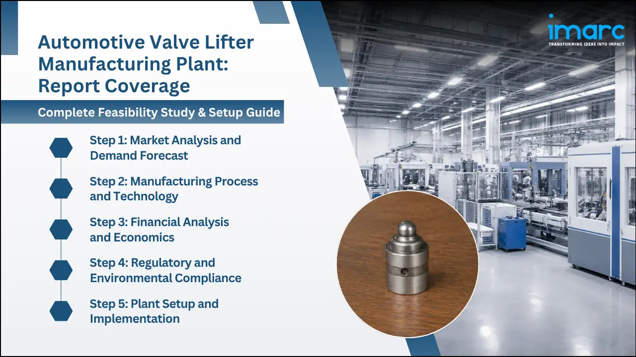 Automotive Valve Lifter Manufacturing Plant Project Report