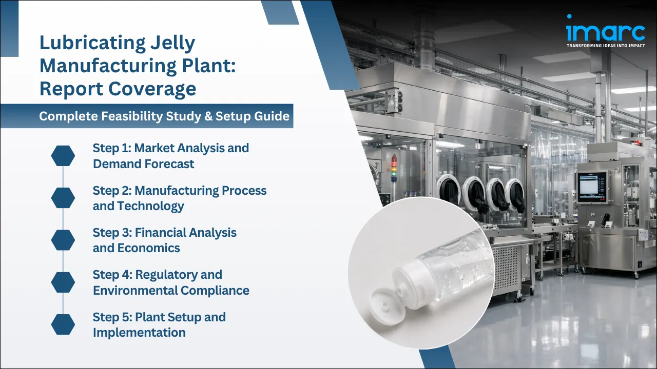 Lubricating Jelly Manufacturing Plant Project Report