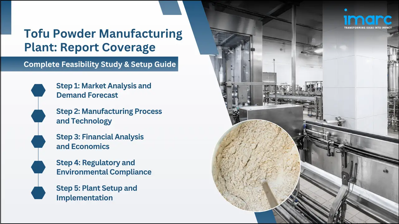 Tofu Powder Manufacturing Plant Project Report