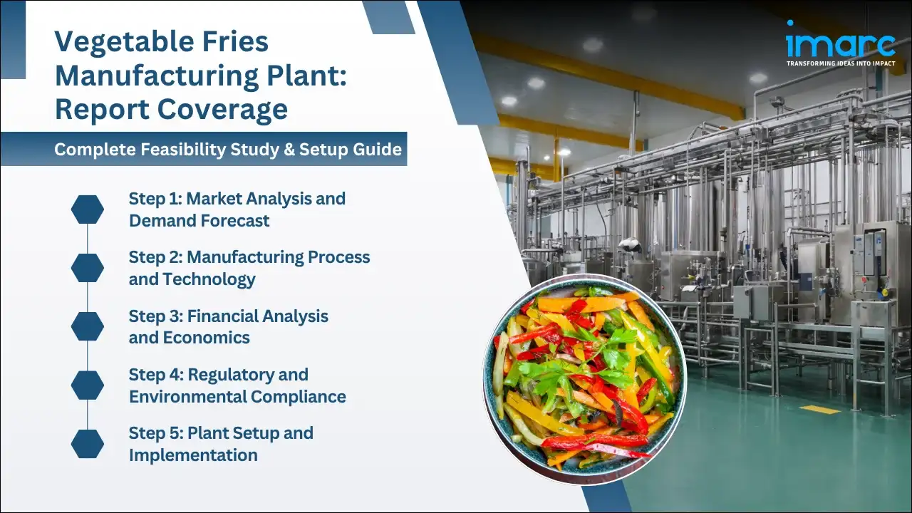 Vegetable Fries Manufacturing Plant Project Report