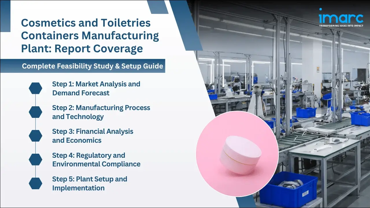 Cosmetics and Toiletries Containers Manufacturing Plant Project Report