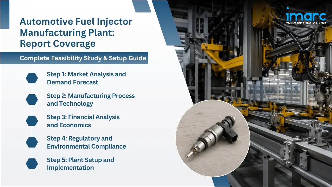 Automotive Fuel Injector Manufacturing Plant Project Report