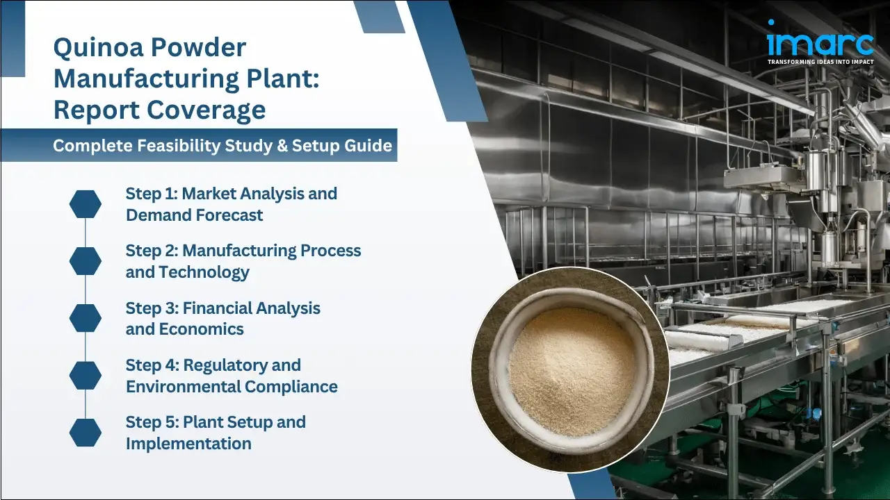 Quinoa Powder Manufacturing Plant Project Report