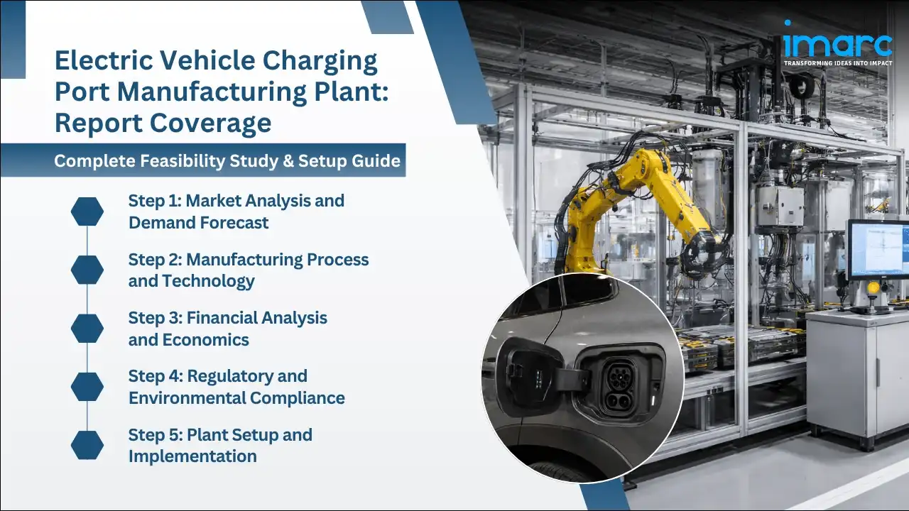 Electric Vehicle Charging Port Manufacturing Plant Project Report