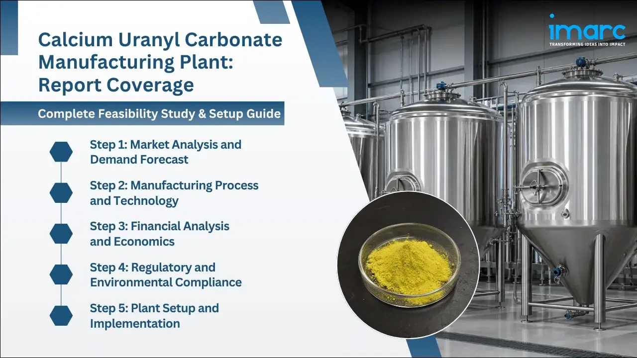 Calcium Uranyl Carbonate Manufacturing Plant Project Report