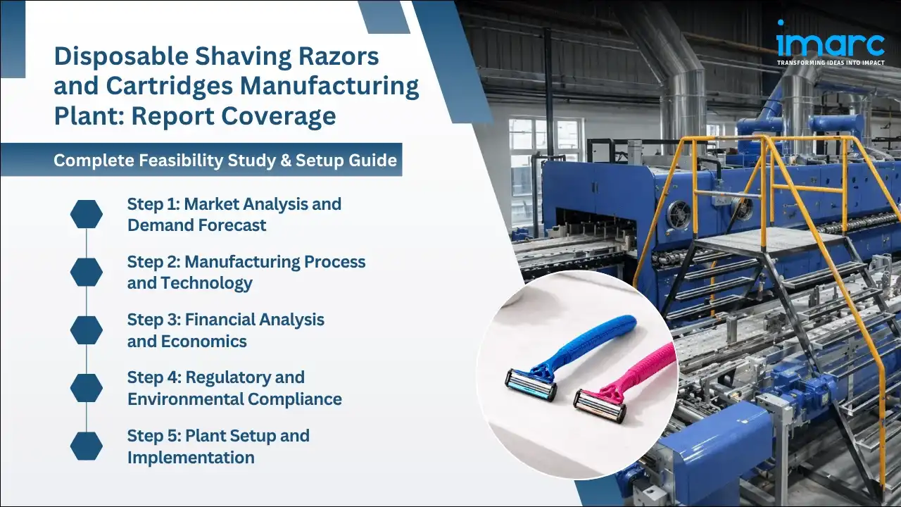 Disposable Shaving Razors and Cartridges Manufacturing Plant Project