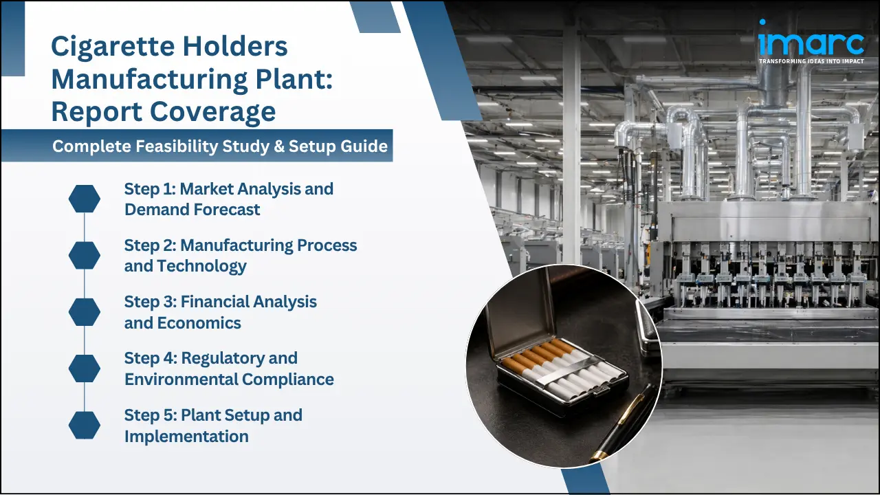 Cigarette Holders Manufacturing Plant Project Report