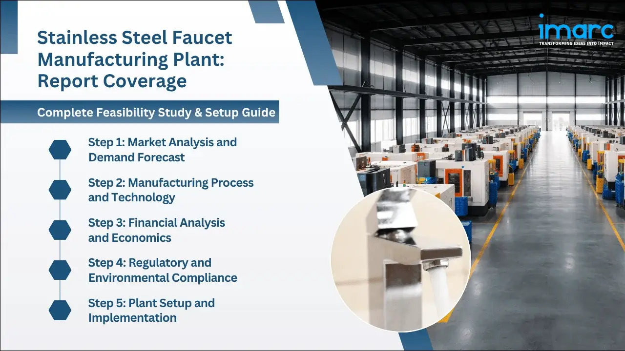 Stainless Steel Faucet Manufacturing Plant Project Report