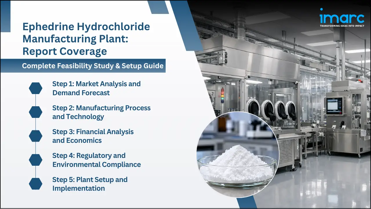 Ephedrine Hydrochloride Manufacturing Plant Project Report