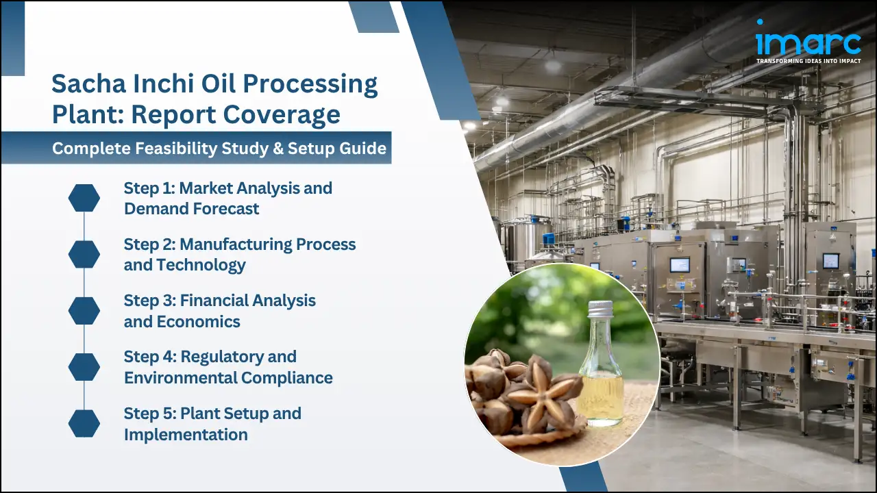 Sacha Inchi Oil Processing Plant Project Report