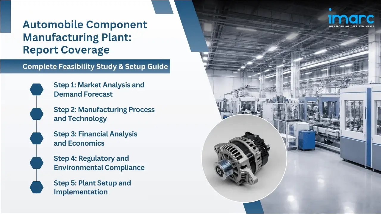Automobile Component Manufacturing Plant Project Report