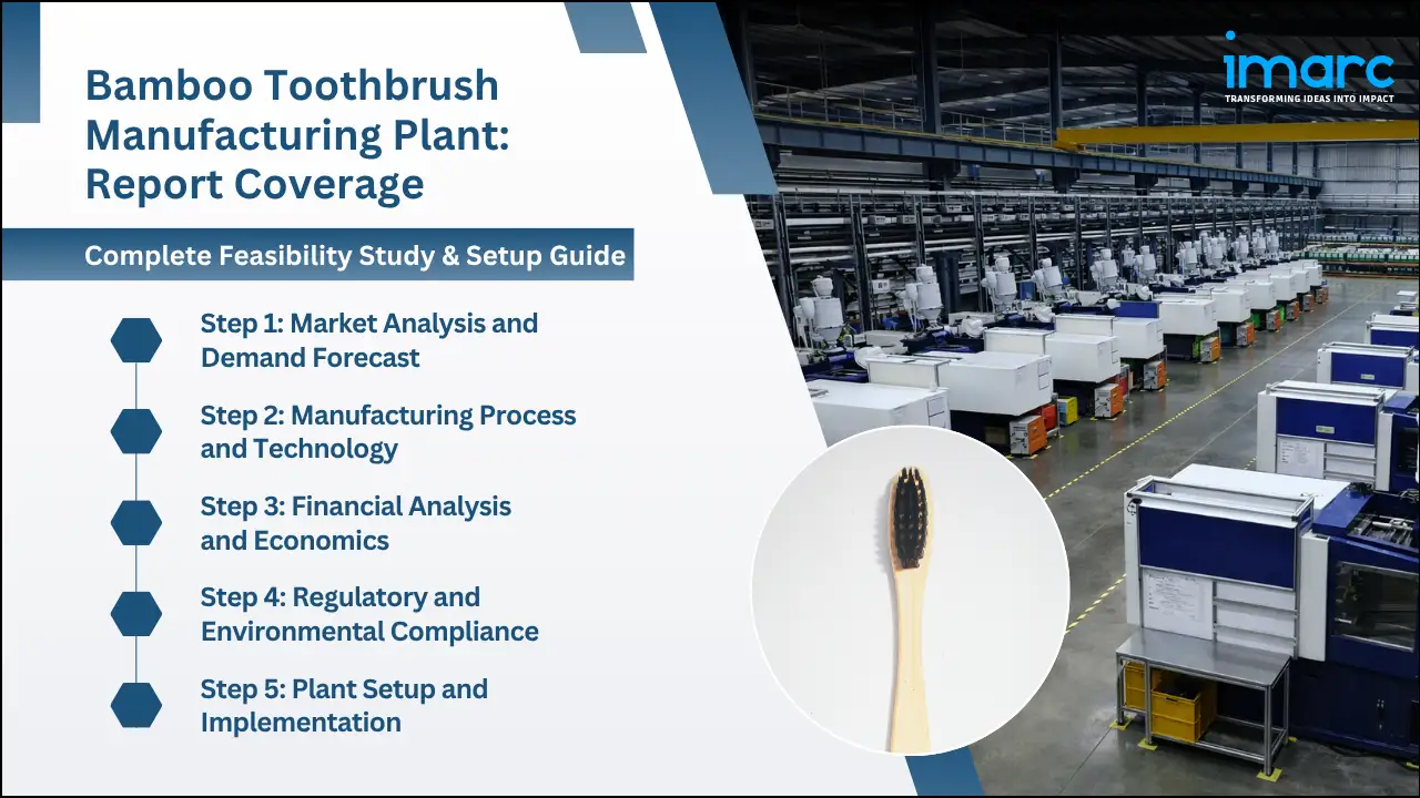 Bamboo Toothbrush Manufacturing Plant Project Report