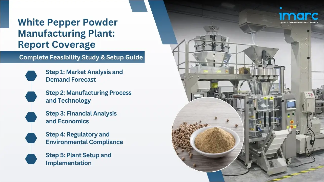 White Pepper Powder Manufacturing Plant Project Report