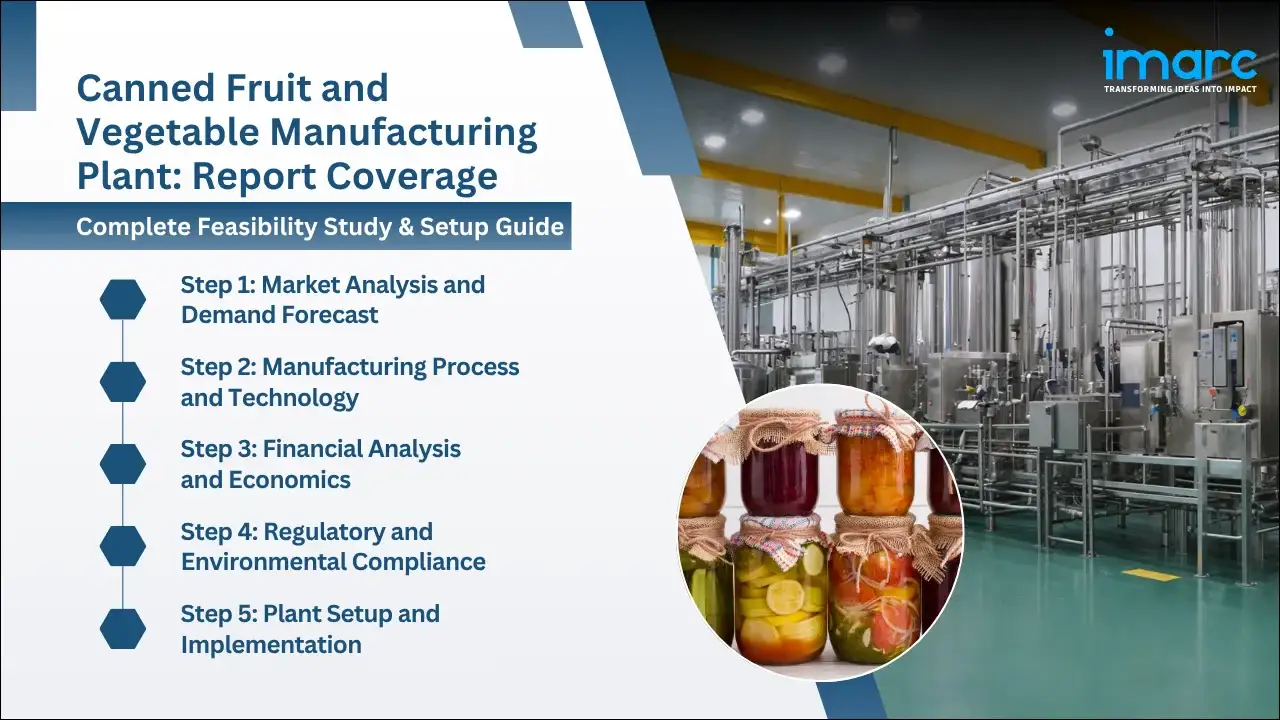 Canned Fruit and Vegetable Manufacturing Plant Project Report