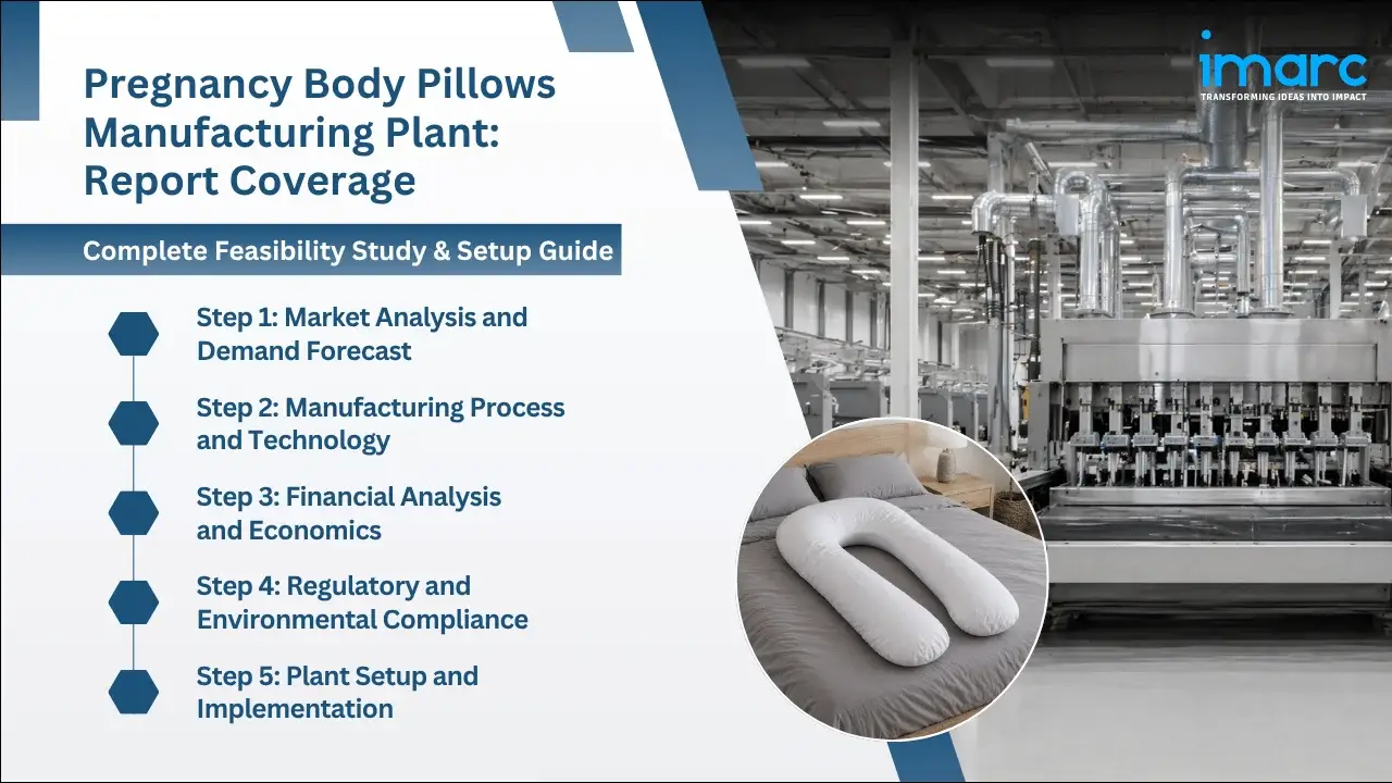 Pregnancy Body Pillows Manufacturing Plant Project Report