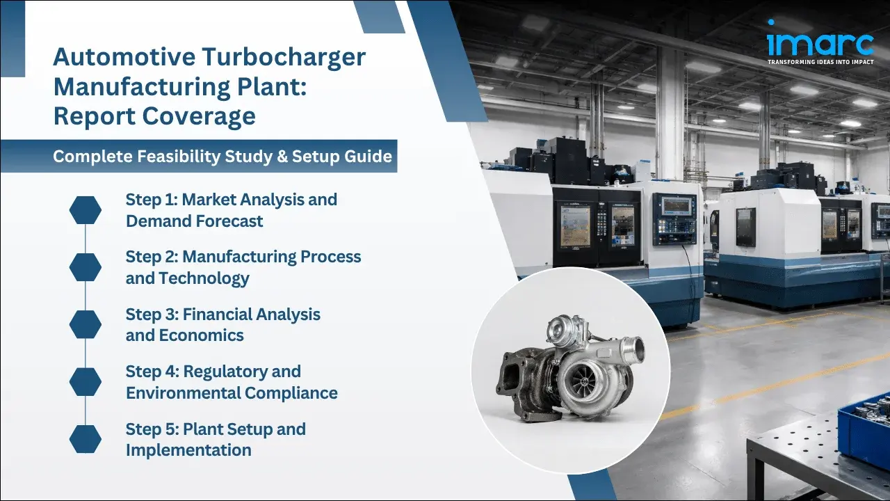 Automotive Turbocharger Manufacturing Plant Project Report