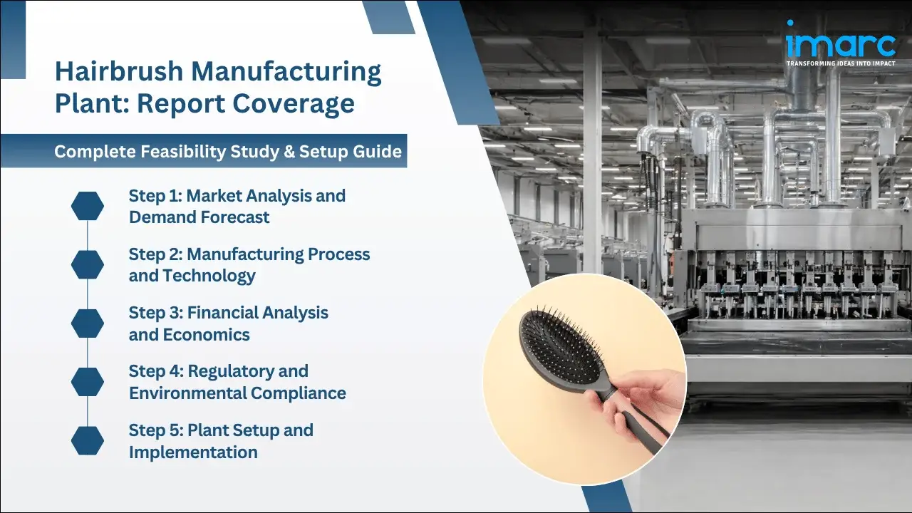 Hairbrush Manufacturing Plant Project Report