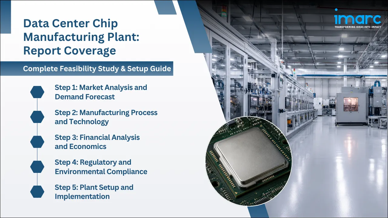 Data Center Chip Manufacturing Plant Project Report