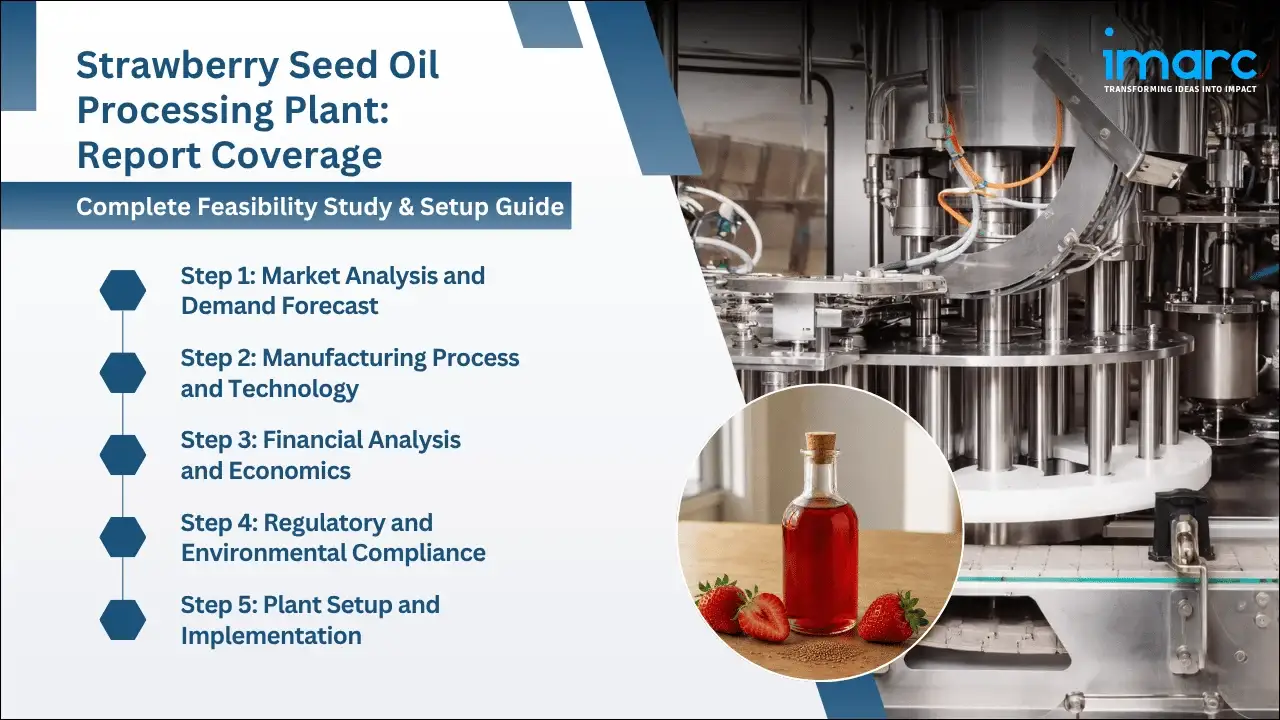 Strawberry Seed Oil Processing Plant Project Report