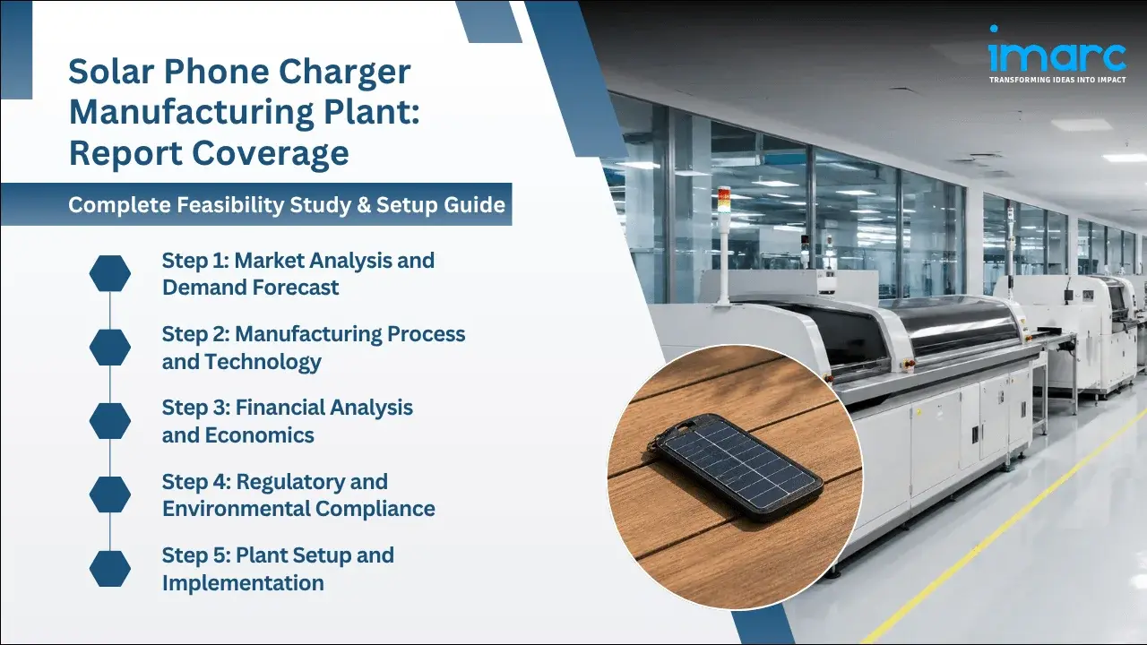 Solar Phone Charger Manufacturing Plant Project Report