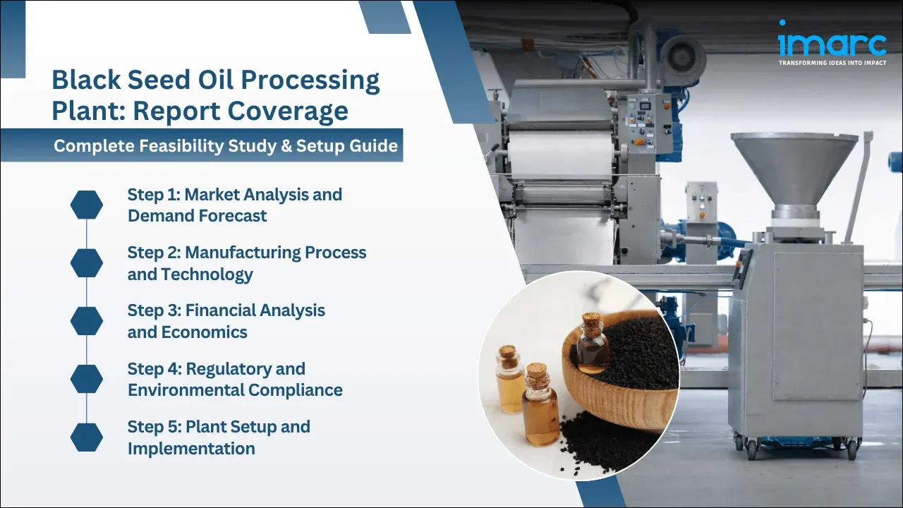 Black Seed Oil Processing Plant Project Report