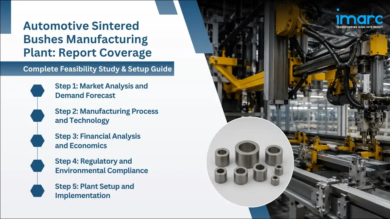 Automotive Sintered Bushes Manufacturing Plant Project Report