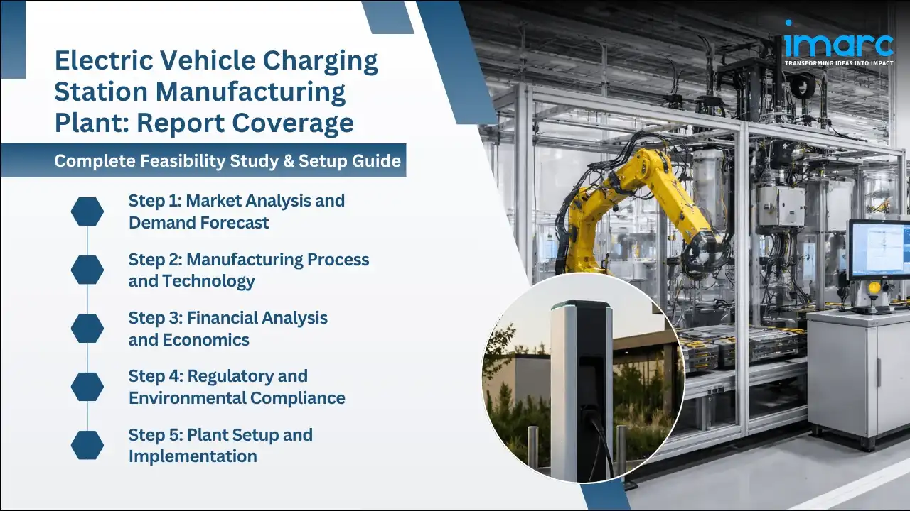 Electric Vehicle Charging Station Manufacturing Plant Project Report