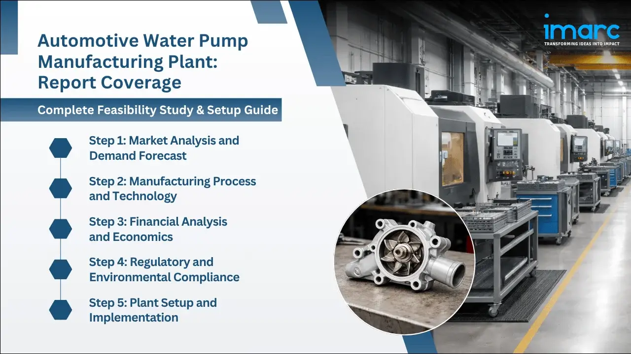Automotive Water Pump Manufacturing Plant Project Report
