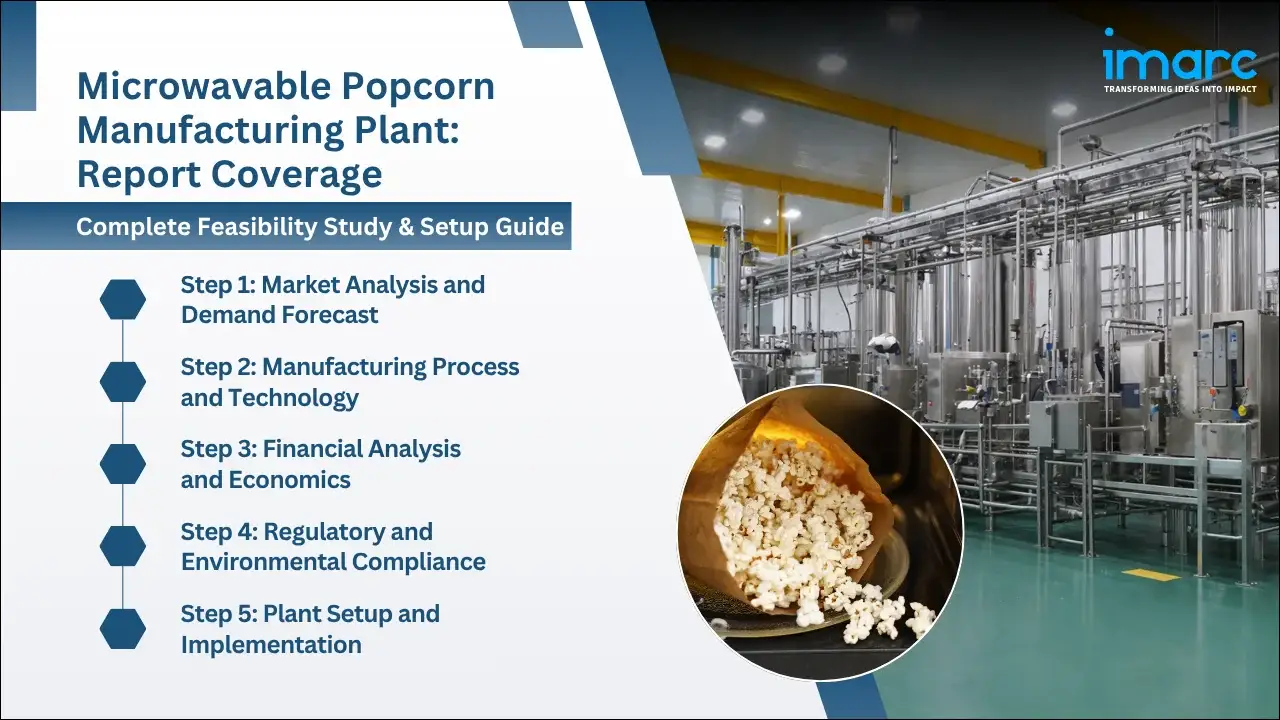 Microwavable Popcorn Manufacturing Plant Project Report