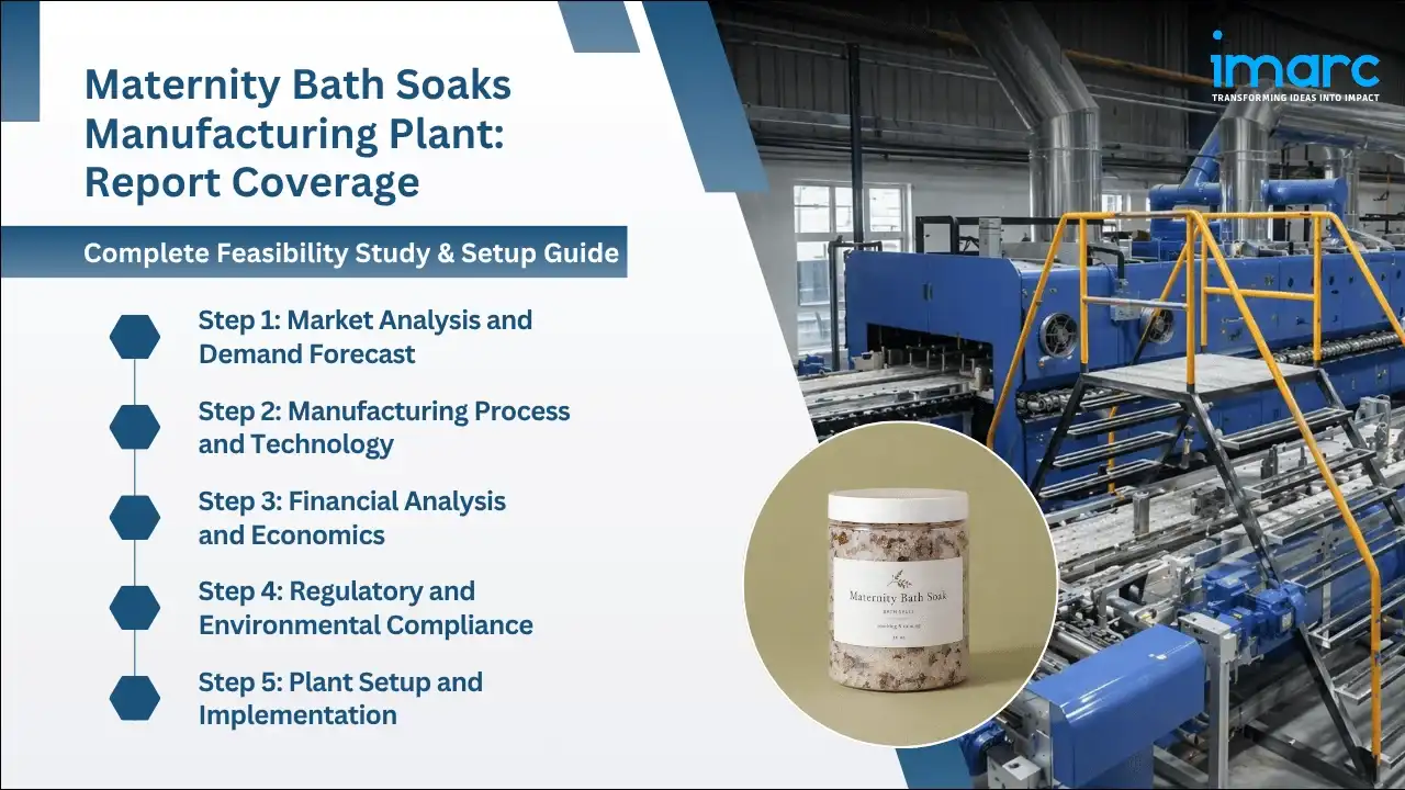 Maternity Bath Soaks Manufacturing Plant Project Report