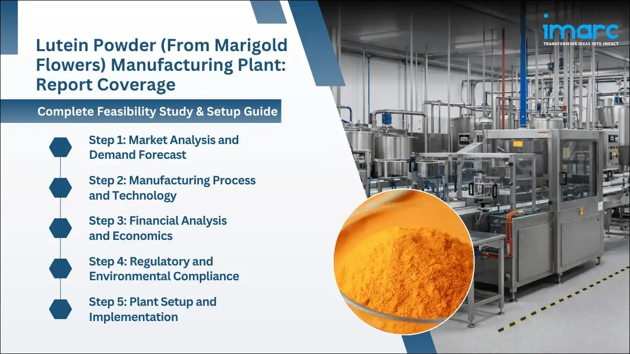 Lutein Powder (From Marigold Flowers) Manufacturing Plant Project
