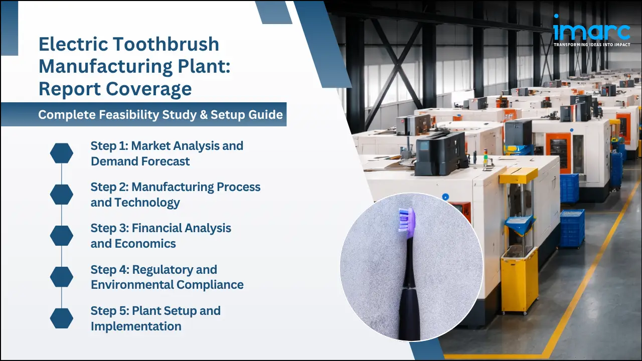 Electric Toothbrush Manufacturing Plant Project Report