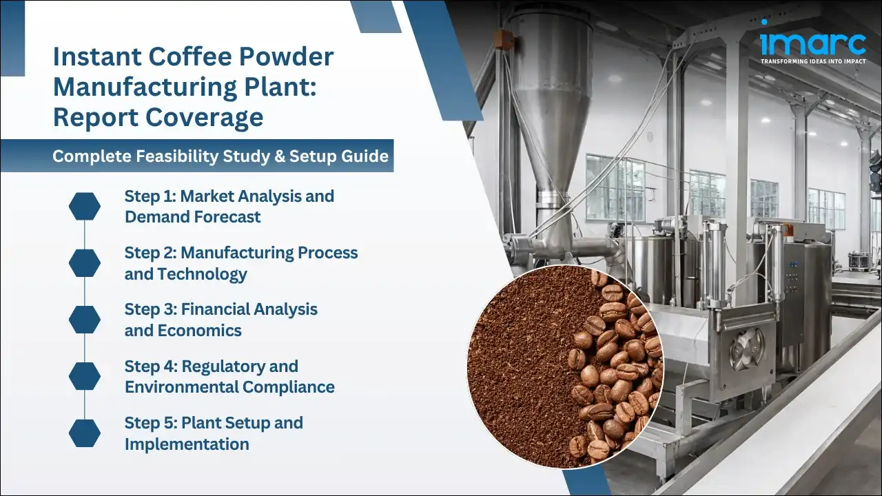 Instant Coffee Powder Manufacturing Plant Project Report