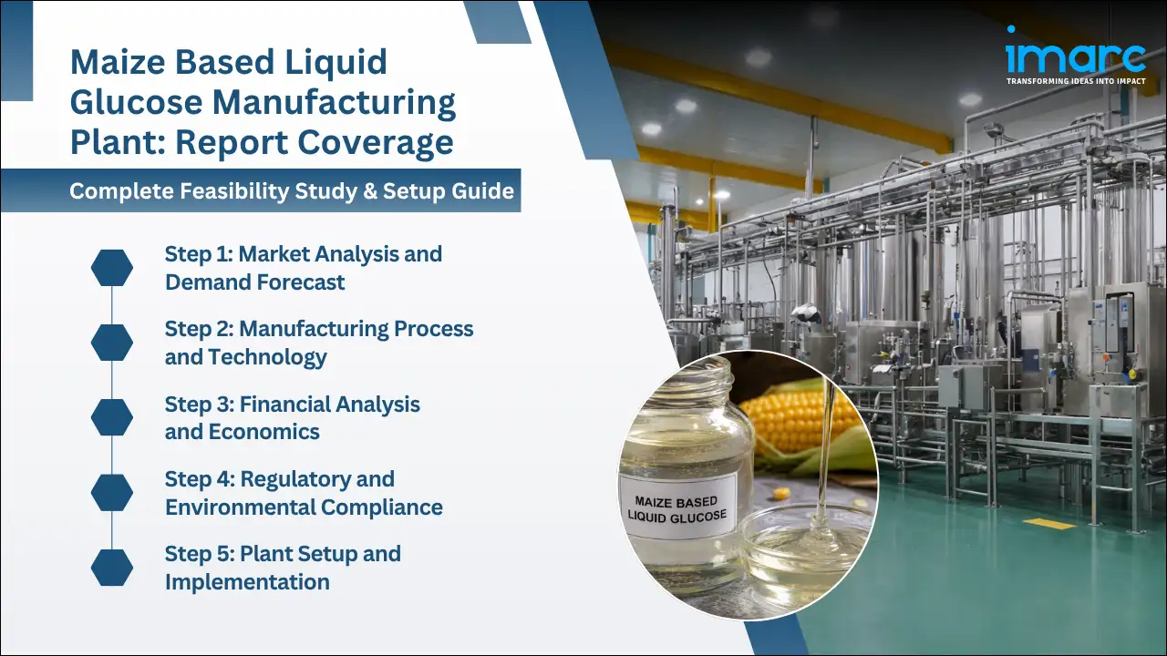 Maize Based Liquid Glucose Manufacturing Plant Project Report