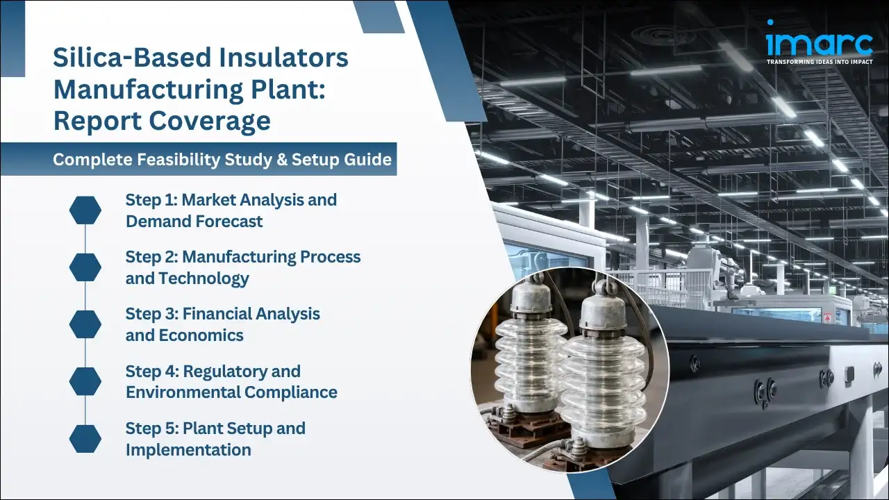 Silica-Based Insulators Manufacturing Plant Project Report