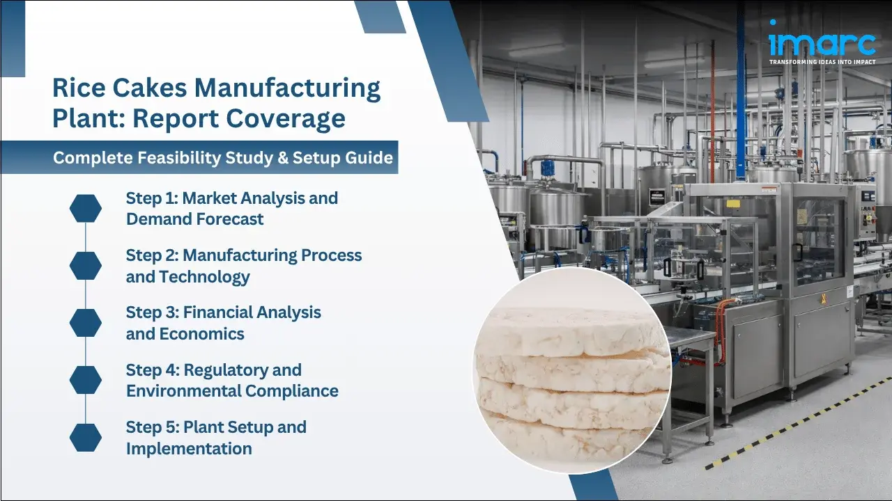 Rice Cakes Manufacturing Plant Project Report