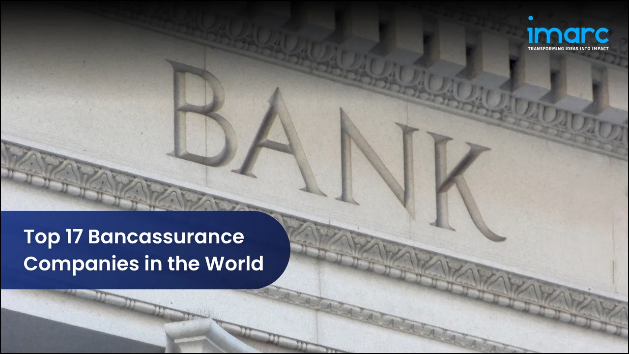 Top 17 Bancassurance Companies in the World
